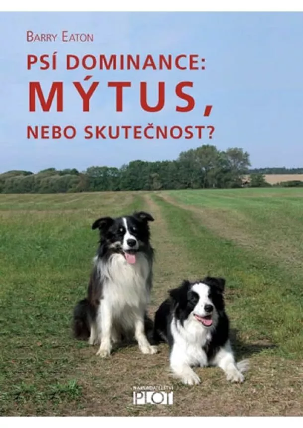 Barry Eaton - Psí dominance: Mýtus, nebo skutečnost?