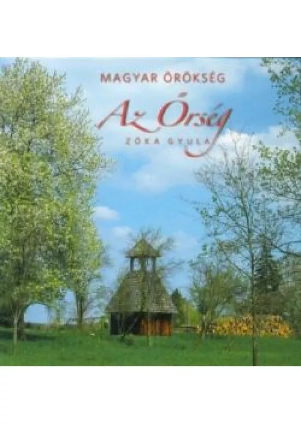 Zóka Gyula - Magyar örökség - Az Őrség