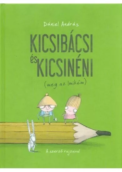 Kicsibácsi és Kicsinéni (meg az Imikém) (új kiadás)