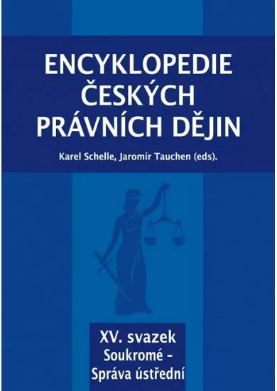 Encyklopedie českých právních dějin - XV. svazek - Soukromé - Správa ústřední