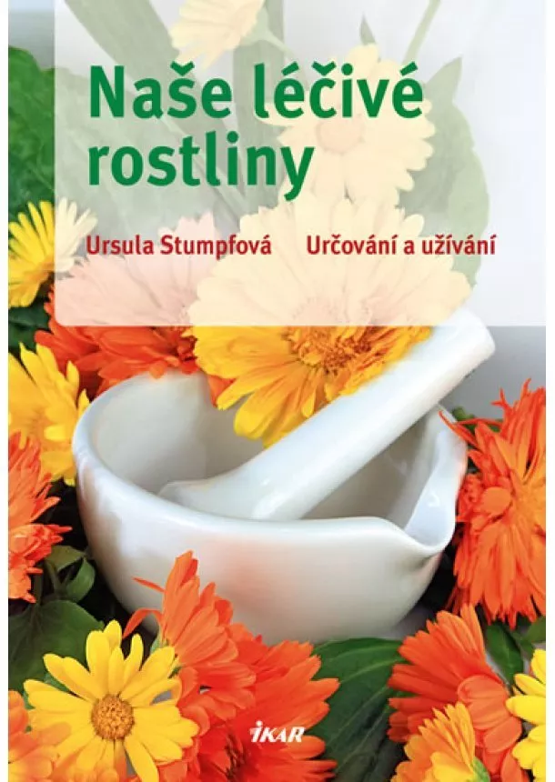 Ursula Stumpfová - Naše léčivé rostliny