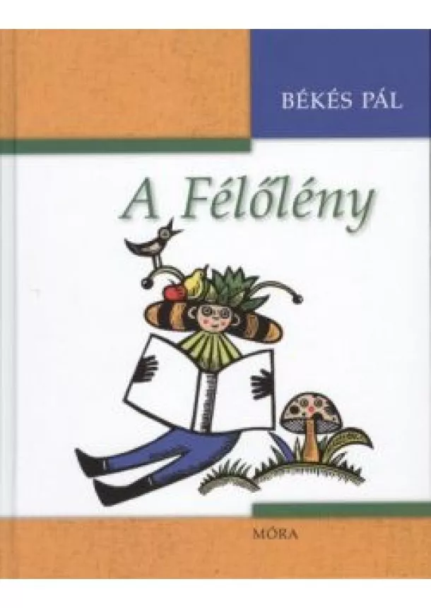 BÉKÉS PÁL - A FÉLŐLÉNY