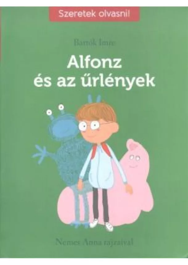 Bartók Imre - Alfonz és az űrlények /Szeretek olvasni!