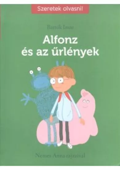 Alfonz és az űrlények /Szeretek olvasni!