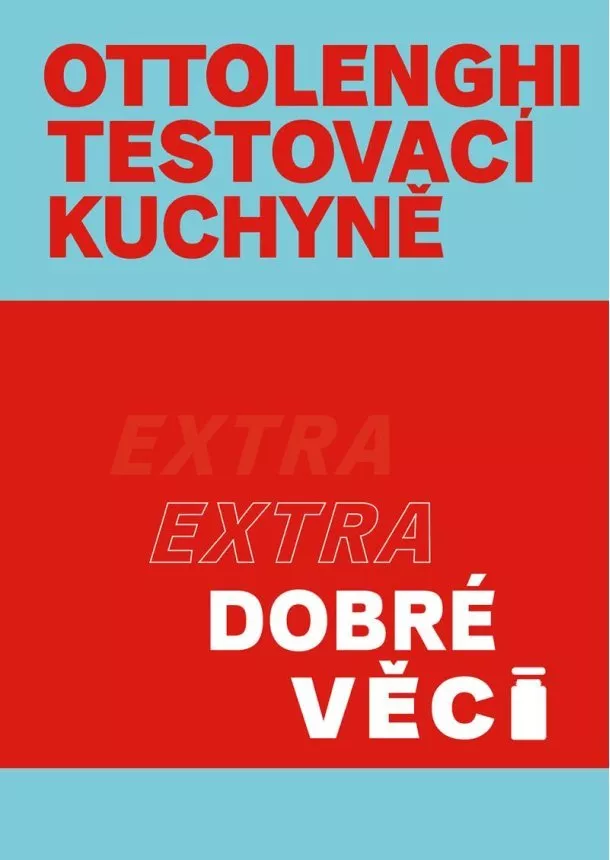 Yotam Ottolenghi, Noor Muradová - Ottolenghi Testovací kuchyně: Extra dobré věci