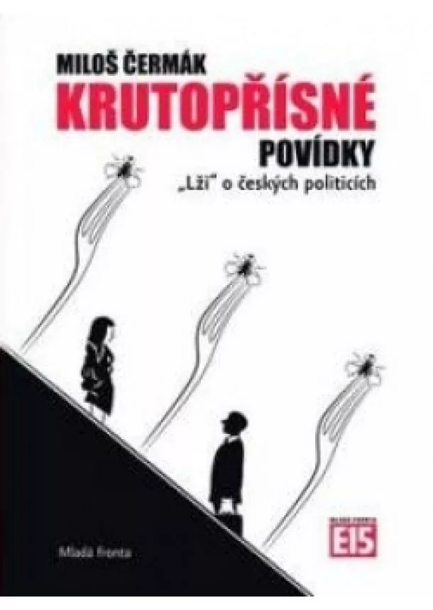 Miloš Čermák - Krutopřísné povídky: „Lži“ o českých politicích
