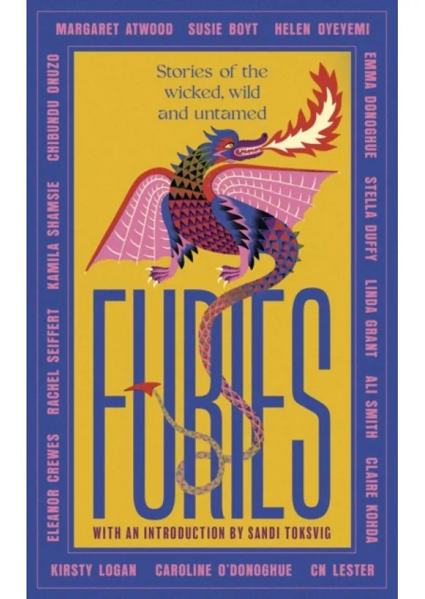 Margaret Atwood, Ali Smith, Emma Donoghue, Kirsty Logan, Chibundu Onuzo, Caroline O'Donoghue, Linda Grant, Susie Boyt, Stella Duffy, Kamila Shamsie, Helen Oyeyemi, Rachel Seiffert, CN Lester, Claire Kohda, Eleanor Crewes - Furies