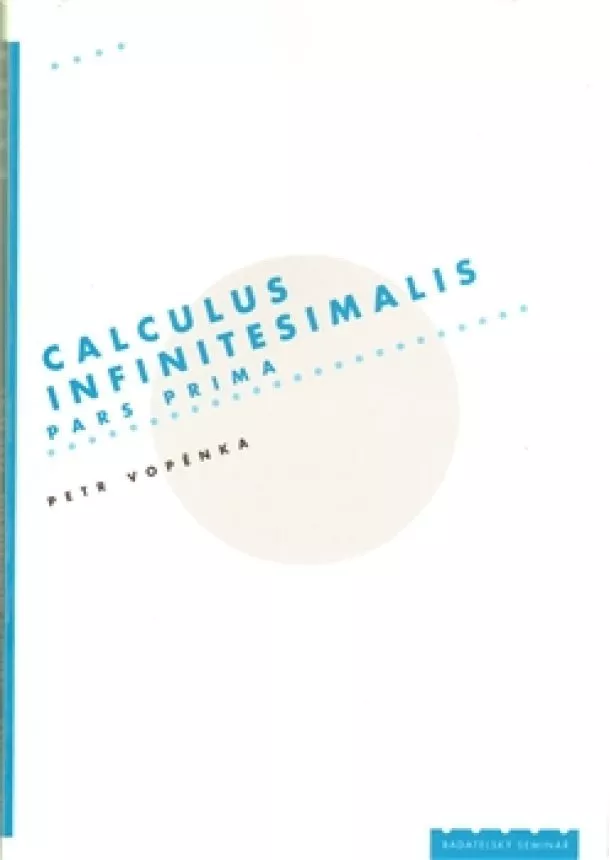 Petr Vopěnka - Calculus infinitesimalis. Pars prima