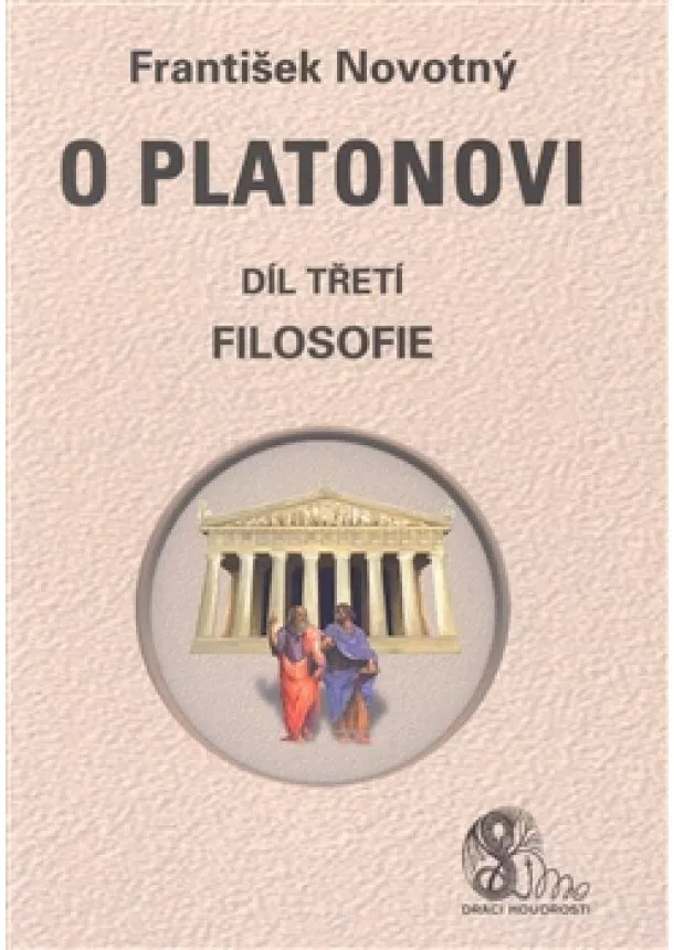 František Novotný - O Platonovi - díl třetí (Filosofie)