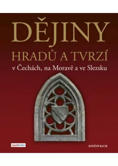 Dějiny hradů a tvrzí v Čechách, na Moravě a ve Slezsku