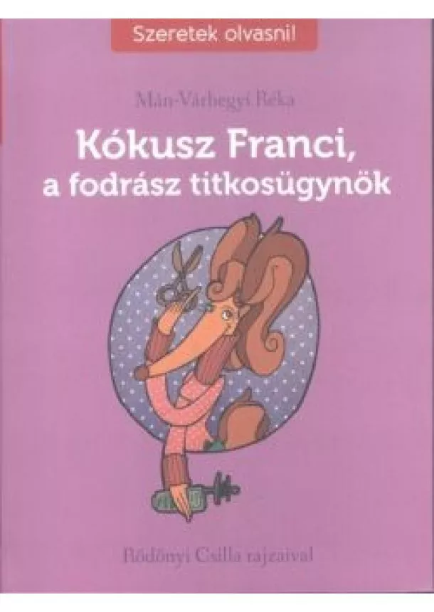 Várhegyi Réka - Kókusz Franci, a fodrász titkosügynök /Szeretek olvasni!