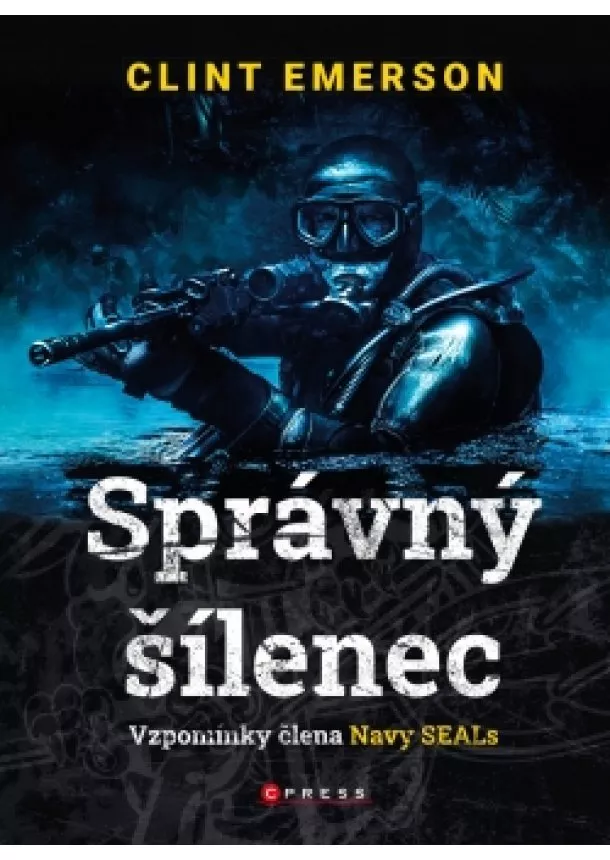 Clint Emerson - Správný šílenec: vzpomínky člena Navy SEALs