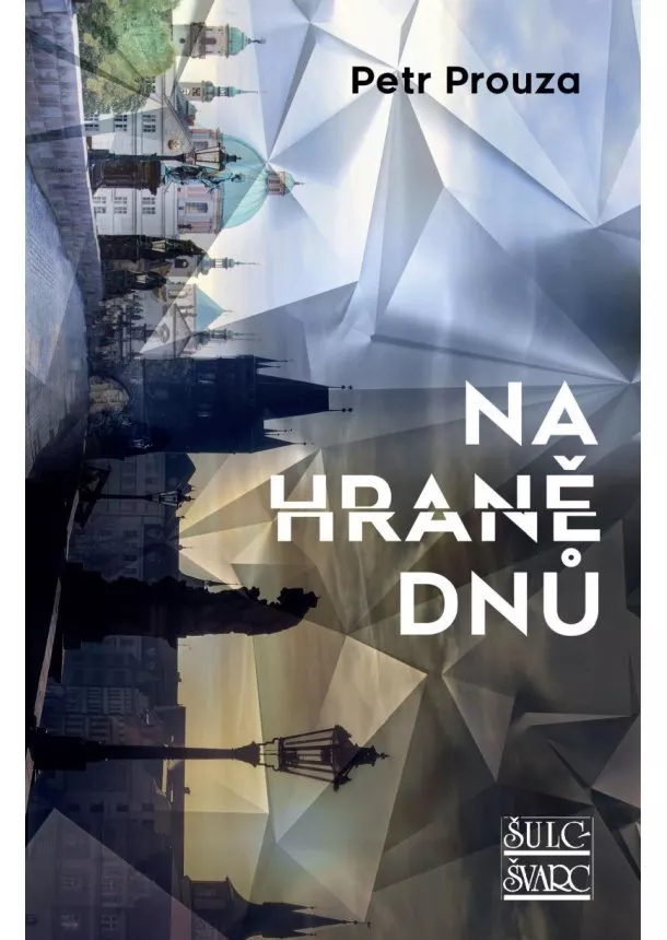 Petr Prouza - Na hraně dnů