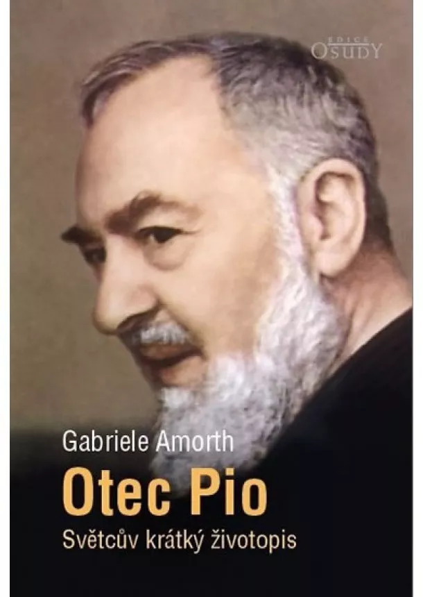 Gabriele Amorth - Otec Pio - Světcův krátký životopis