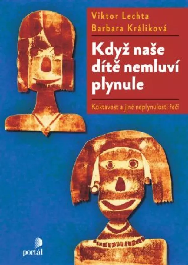 Barbara Králiková, Viktor Lechta - Když naše dítě nemluví plynule - Koktavost a jiné neplynulosti řeči