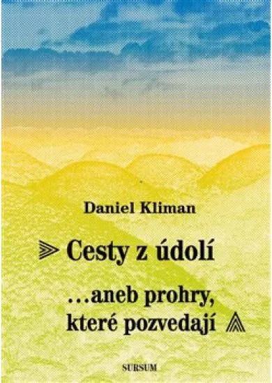 Cesty z údolí - … aneb prohry, které pozvedají