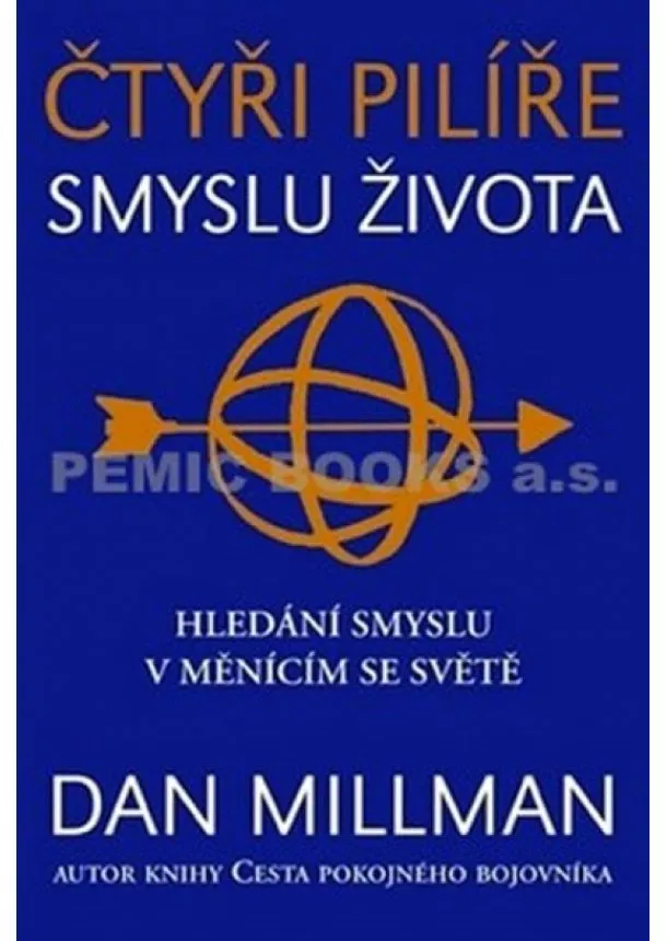 Dan Millman - Čtyři pilíře smyslu života. Hledání smyslu a směru v měnícím se světě