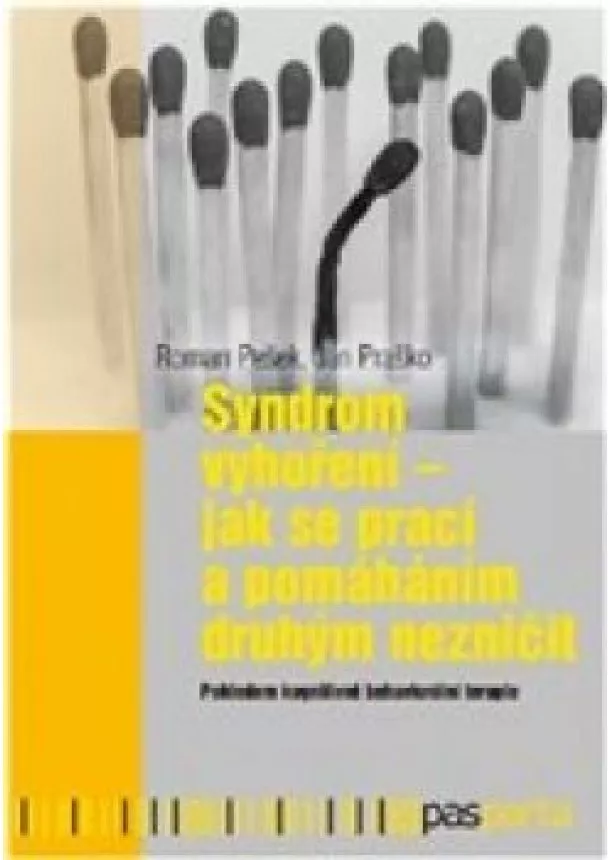 Roman Pešek, ján Paško - Syndrom vyhoření - jak se prací a pomáháním druhým nezničili