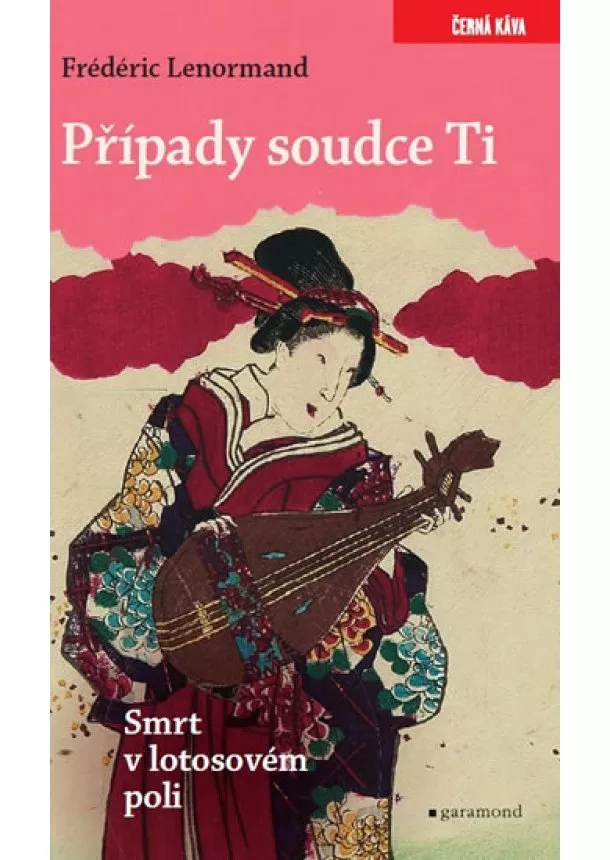 Frédéric Lenormand - Případy soudce Ti. Smrt v lotosovém poli