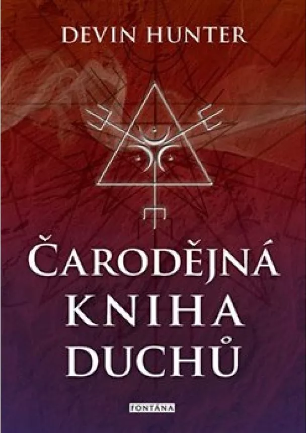 Devin Hunter - Čarodějná kniha duchů. Objevte cesty duchů a ovládněte umění přikazovat a ovlivňovat