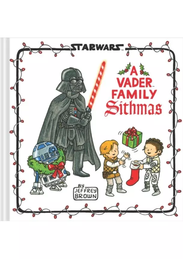 Jeffrey Brown - Star Wars: A Vader Family Sithmas