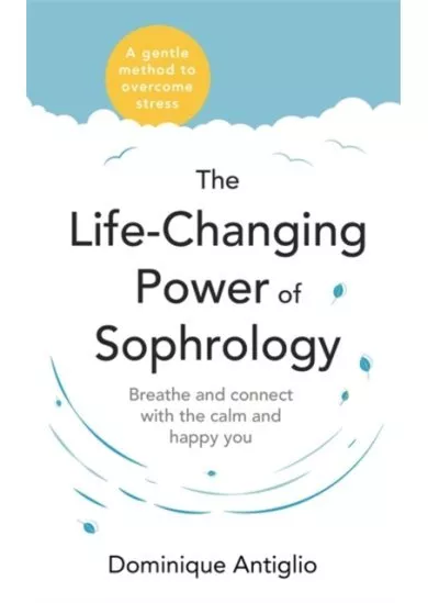 The Life-Changing Power of Sophrology