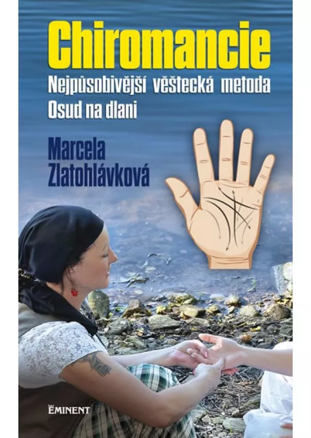 Marcela Zlatohlávková - Chiromancie - Nejpůsobivější věštecká metoda