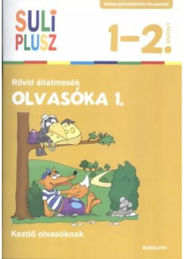 Foglalkoztató - Olvasóka 1. - Rövid állatmesék /Suli plusz 1-2. osztály (kezdő olvasóknak)