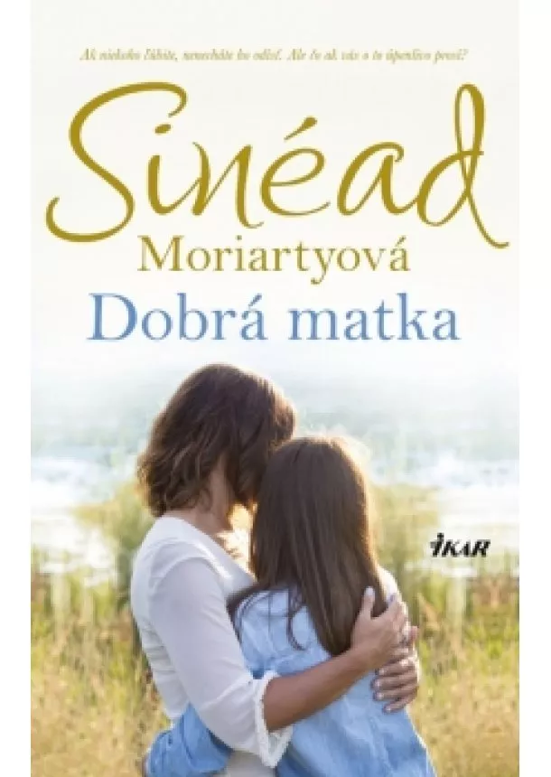 Sinéad Moriartyová - Dobrá matka