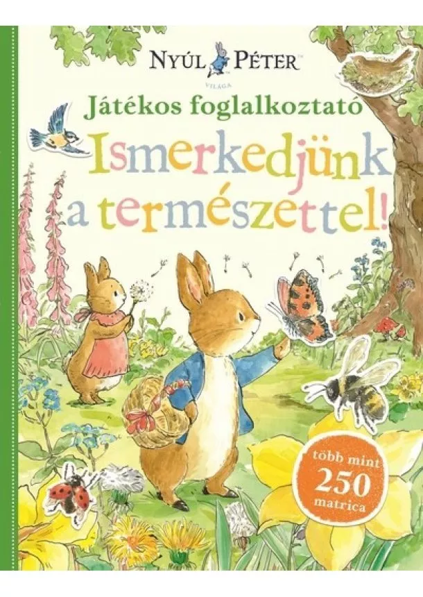 Foglalkoztató Könyv - Nyúl Péter világa - Ismerkedjünk a természettel! - Nyúl Péter világa