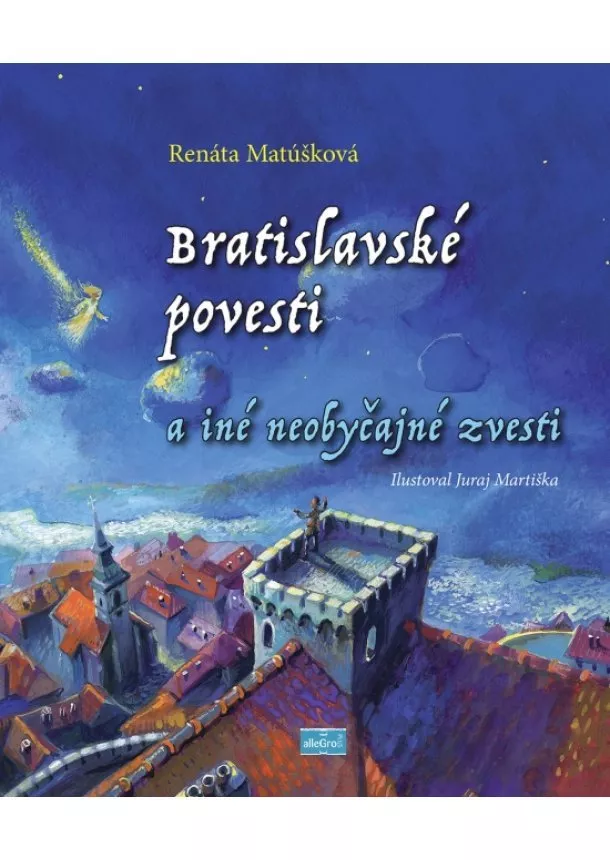 Renáta Matúšková - Bratislavské povesti a iné neobyčajné zvesti