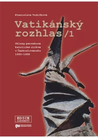 Vatikánský rozhlas / 1 - Ohlasy perzekuce katolické církve v Československu 1950–1958