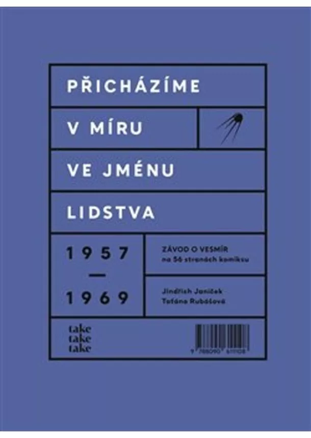 Jindřich Janíček, Taťána Rubášová - Přicházíme v míru ve jménu lidstva - Závod o vesmír na 56 stranách komiksu