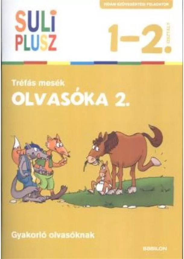 Foglalkoztató - Olvasóka 2. - Tréfás mesék /Suli plusz 1-2. osztály (gyakorló olvasóknak)