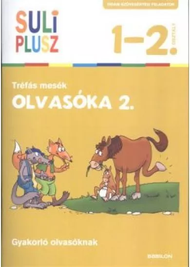 Olvasóka 2. - Tréfás mesék /Suli plusz 1-2. osztály (gyakorló olvasóknak)