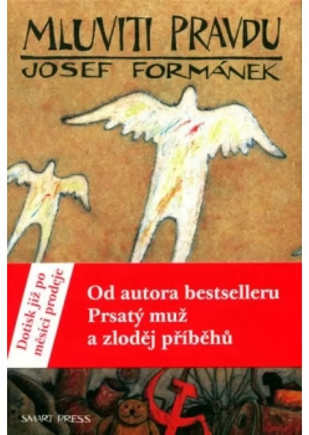 Josef Formánek - Mluviti pravdu - Brutální román o lásce k životu