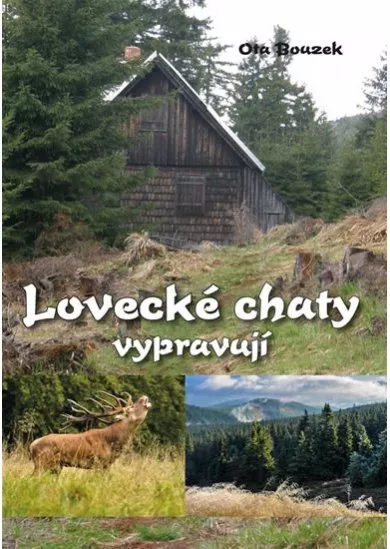 Lovecké chaty vypravují