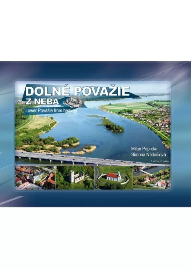 Milan Paprčka, Simona Nádašiová - Dolné Považie z neba - Lower Považie from heaven