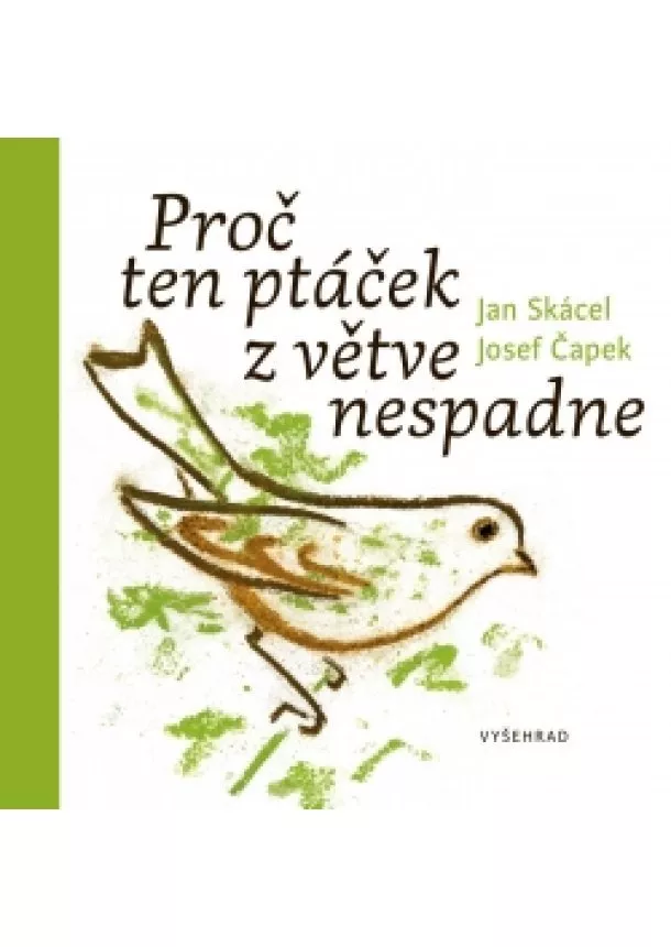 Jan Skácel - Proč ten ptáček z větve nespadne