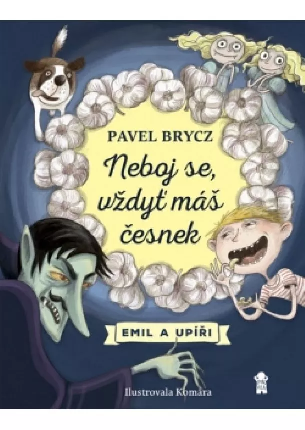 Pavel Brycz - Neboj se, vždyť máš česnek