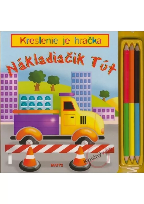 Kolektív - Nákladiačik Tút - Kreslenie je hračka