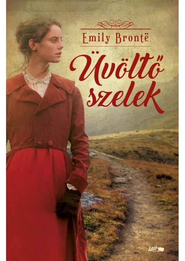 Emily Bronte - Üvöltő szelek (új kiadás)