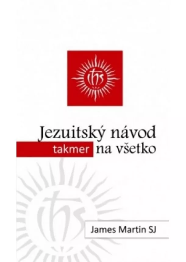 James Martin SJ - Jezuitský návod (takmer) na všetko (2. vydanie)