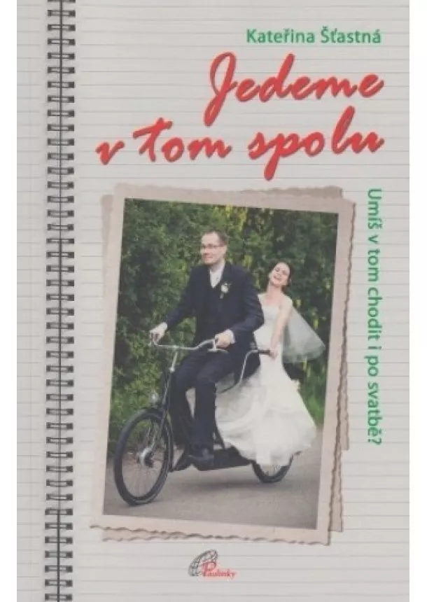 Kateřina Šťastná - Jedeme v tom spolu - Umíš v tom chodit i po svatbě?