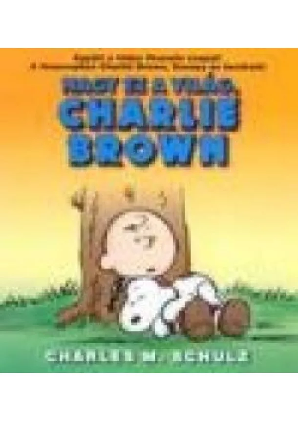 Charles M. Schulz - NAGY EZ A VILÁG, CHARLIE BROWN