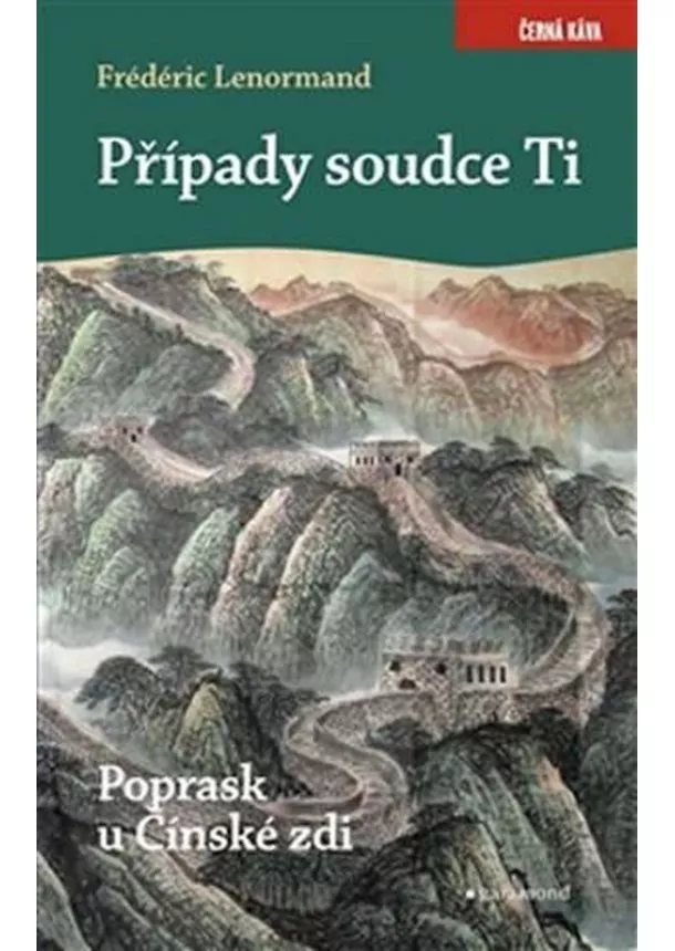 Frédéric Lenormand - Případy soudce Ti. Poprask u Čínské zdi