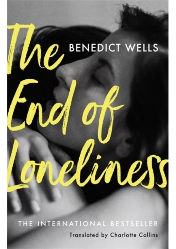 Benedict Wells - The End of Loneliness: The International Bestseller