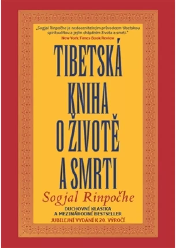 Sogjal Rinpočhe - Tibetská kniha o životě a smrti - Jubilejní vydání k 20. výročí