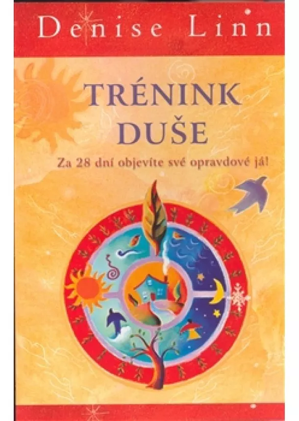 Denise Linn - Trénink duše - Za 28 dní objevíte své opravdové já