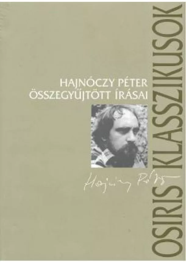 HAJNÓCZY PÉTER - HAJNÓCZY PÉTER ÖSSZEGYŰJTÖTT ÍRÁSAI